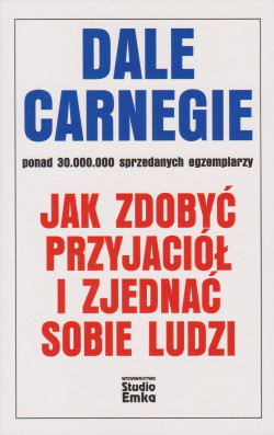 Skan okładki: Jak zdobyć przyjaciół i zjednać sobie ludzi : wydanie uaktualnione dla kolejnych pokoleń liderów