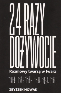 Skan okładki: 24 razy dożywocie : rozmowy twarzą w twarz