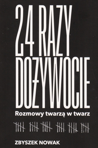 24 razy dożywocie : rozmowy twarzą w twarz