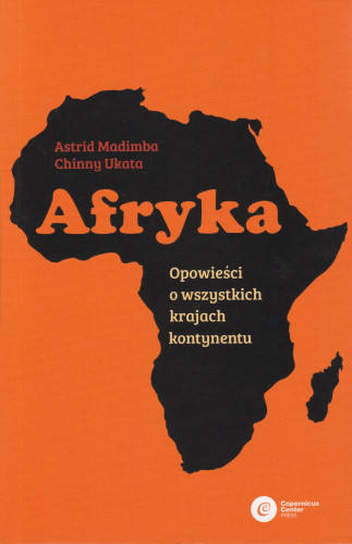 Afryka : opowieści o wszystkich krajach kontynentu