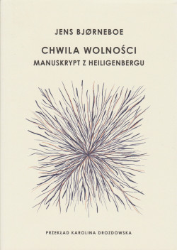 Skan okładki: Chwila wolności : manuskrypt z Heiligenbergu