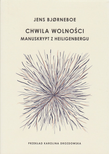 Chwila wolności : manuskrypt z Heiligenbergu