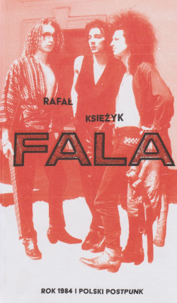 Skan okładki: Fala : rok 1984 i polski postpunk