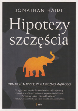 Skan okładki: Hipotezy szczęścia : odnaleźć nadzieję w klasycznej mądrości