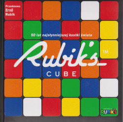 Skan okładki: Rubik's cube : 50 lat najsłynniejszej kostki świata