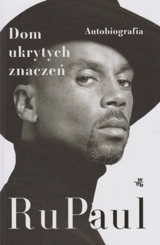Dom ukrytych znaczeń : autobiografia
