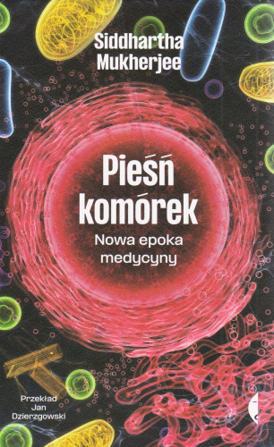 Pieśń komórek : nowa epoka medycyny