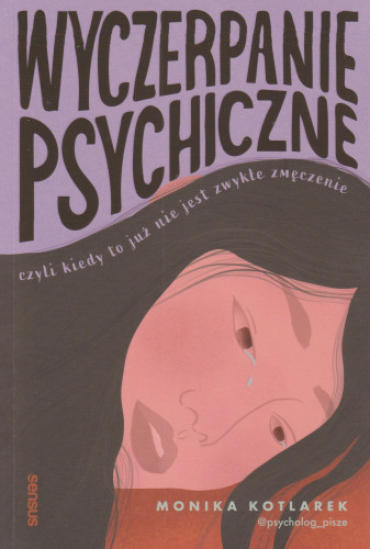 Wyczerpanie psychiczne czyli kiedy to już nie jest zwykłe zmęczenie