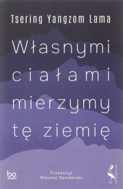 Skan okładki: Własnymi ciałami mierzymy tę ziemię