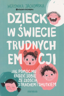 Skan okładki: Dziecko w świecie trudnych emocji