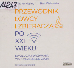 Skan okładki: Przewodnik łowcy i zbieracza po XXI wieku. Ewolucja i wyzwania współczesnego życia