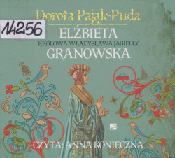 Skan okładki: Elżbieta Granowska. Królowa Władysława Jagiełły