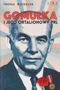 Skan okładki: Gomułka i jego ortalionowy PRL