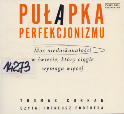 Pułapka perfekcjonizmu. Moc niedoskonałości w świecie, który ciągle wymaga więcej