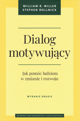 Dialog motywujący : jak pomóc ludziom w zmianie i rozwoju