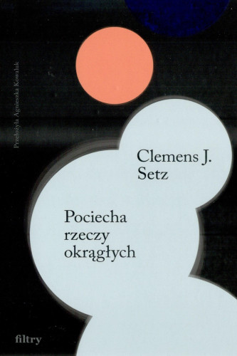 Pociecha rzeczy okrągłych : opowiadania