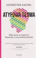 Atypowa głowa : moje życie w spektrum : rozmowy o neuroróżnorodności