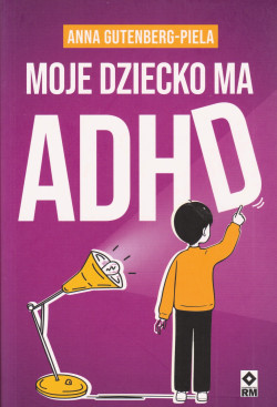 Skan okładki: Moje dziecko ma ADHD