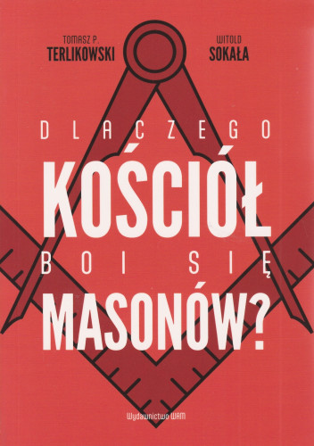 Dlaczego Kościół boi się masonów?