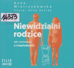 Skan okładki: Niewidzialni rodzice. Jak rozmawiać o niepłodności