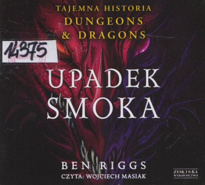 Upadek smoka. Tajemna historia Dungeons & Dragons