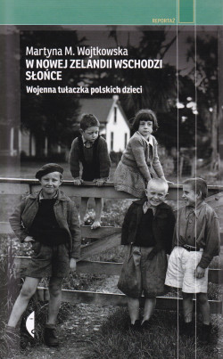 Skan okładki: W Nowej Zelandii wschodzi słońce : wojenna tułaczka polskich dzieci