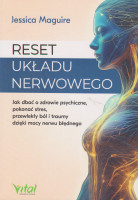 Reset układu nerwowego: jak dbać o zdrowie psychiczne, pokonać stres, przewlekły ból i traumy dzięki mocy nerwu błędnego