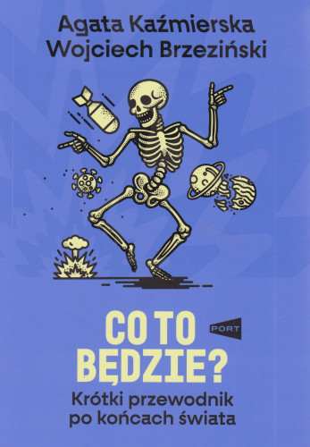 Co to będzie? : krótki przewodnik po końcach świata