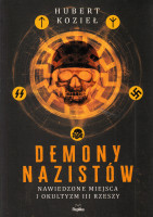 Demony nazistów : nawiedzone miejsca i okultyzm III Rzeszy