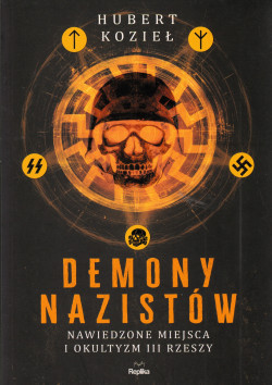 Skan okładki: Demony nazistów : nawiedzone miejsca i okultyzm III Rzeszy