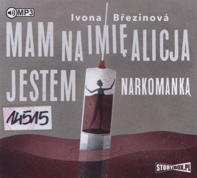 Mam na imię Alicja. Jestem narkomanką