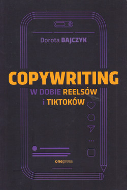 Skan okładki: Copywriting w dobie reelsów i tiktoków