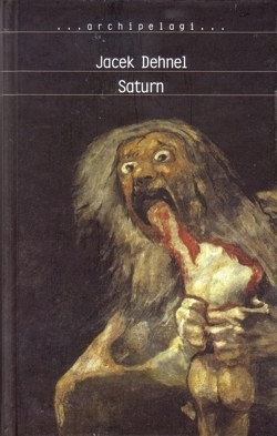 Skan okładki: Saturn : czarne obrazy z życia mężczyzn z rodziny Goya