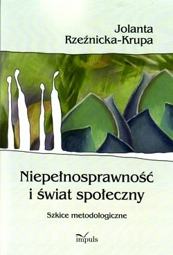 Skan okładki: Niepełnosprawność i świat społeczny : szkice metodologiczne