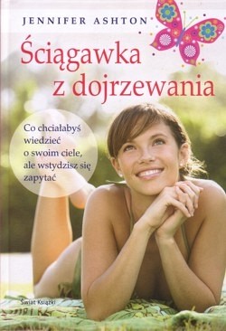 Skan okładki: Ściągawka z dojrzewania : co chciałabyś wiedzieć o swoim ciele, ale wstydzisz się zapytać