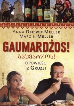 Skan okładki: Gaumardżos! : opowieści z Gruzji