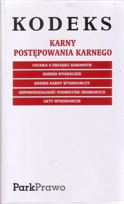 Skan okładki: Kodeks karny postępowania karnego : ustawa o świadku koronnym, kodeks wykroczeń, kodeks karny wykonawczy, odpowiedzialność podmiotów zbiorowych, akty wykonawcze