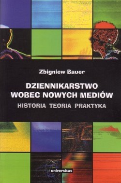 Skan okładki: Dziennikarstwo wobec nowych mediów : historia, teoria, praktyka