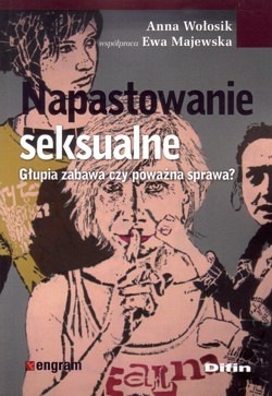 Skan okładki: Napastowanie seksualne : głupia zabawa czy poważna sprawa?