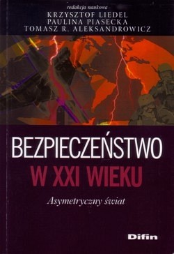 Bezpieczeństwo w XXI wieku : asymetryczny świat