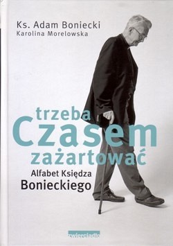 Skan okładki: Trzeba czasem zażartować : alfabet księdza Bonieckiego