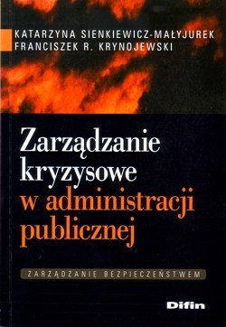 Skan okładki: Zarządzanie kryzysowe w administracji publicznej : zarządzanie bezpieczeństwem