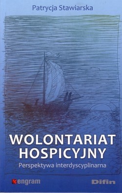 Wolontariat hospicyjny : perspektywa interdyscyplinarna