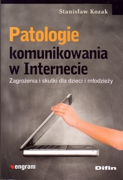 Skan okładki: Patologie komunikowania w Internecie : zagrożenia i skutki dla dzieci i młodzieży