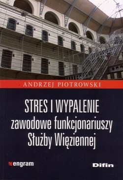 Skan okładki: Stres i wypalenie zawodowe funkcjonariuszy Służby Więziennej