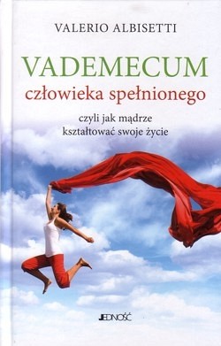 Skan okładki: Vademecum człowieka spełnionego czyli Jak mądrze kształtować swoje życie