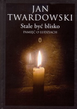 Skan okładki: Stale być blisko : pamięć o ludziach