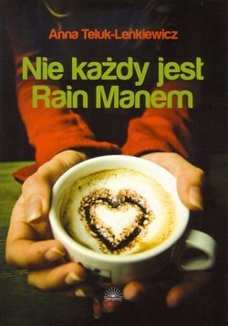 Nie każdy jest Rain Manem