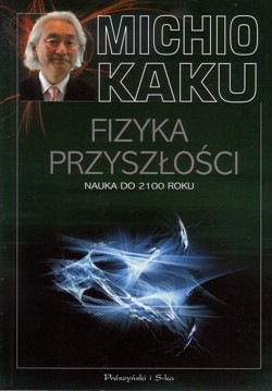 Skan okładki: Fizyka przyszłości : nauka do 2100 roku