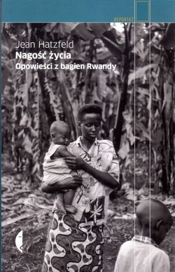 Skan okładki: Nagość życia : opowieści z bagien Rwandy